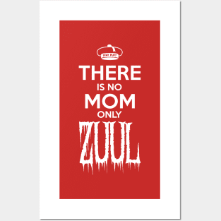 There is No Mom Only Zuul (Small Design) Posters and Art